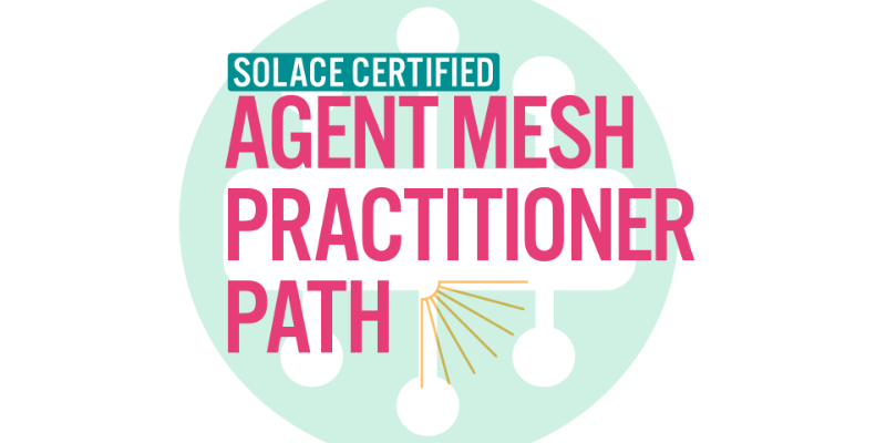 Solace Certified Agent Mesh Practitioner